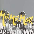 Hot Hot Heat: Make Up The Breakdown