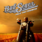 Bob Seger: Face The Promise