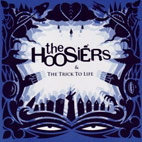 The Hoosiers: The Trick To Life