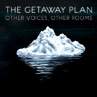 The Getaway Plan: Other Voices, Other Rooms