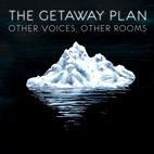 The Getaway Plan: Other Voices, Other Rooms