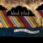 Blind Pilot: 3 Rounds And A Sound