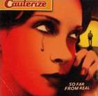 Cauterize: So Far From Real