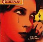 Cauterize: So Far From Real