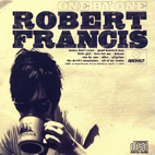 Robert Francis: One By One