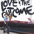Love & The Outcome: Love & The Outcome