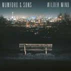 Mumford and Sons: Wilder Mind