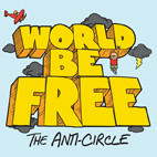 World Be Free: The Anti-Circle
