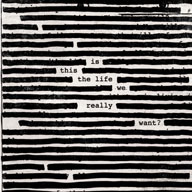 Roger Waters: Is This The Life We Really Want?