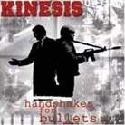 Kinesis: Handshakes For Bullets