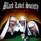 Black Label Society: Shot To Hell