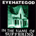 Eyehategod: In The Name Of Suffering
