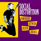 Social Distortion: Somewhere Between Heaven And Hell