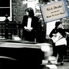 Nick Drake: Made To Love Magic