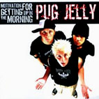 Pug Jelly: Motivation For Getting Up In The Morning