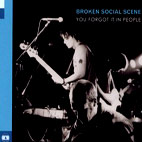 Broken Social Scene: You Forgot It In People