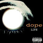Dope: Life