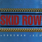 Skid Row: Subhuman Race