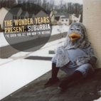 The Wonder Years: Suburbia I've Given You All And Now I'm Nothing