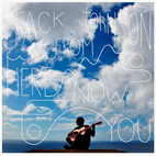 Jack Johnson: From Here To Now To You