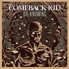 Comeback Kid: Die Knowing
