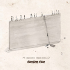Damien Rice: My Favourite Faded Fantasy