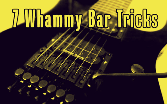 7 Best Whammy Bar Tricks