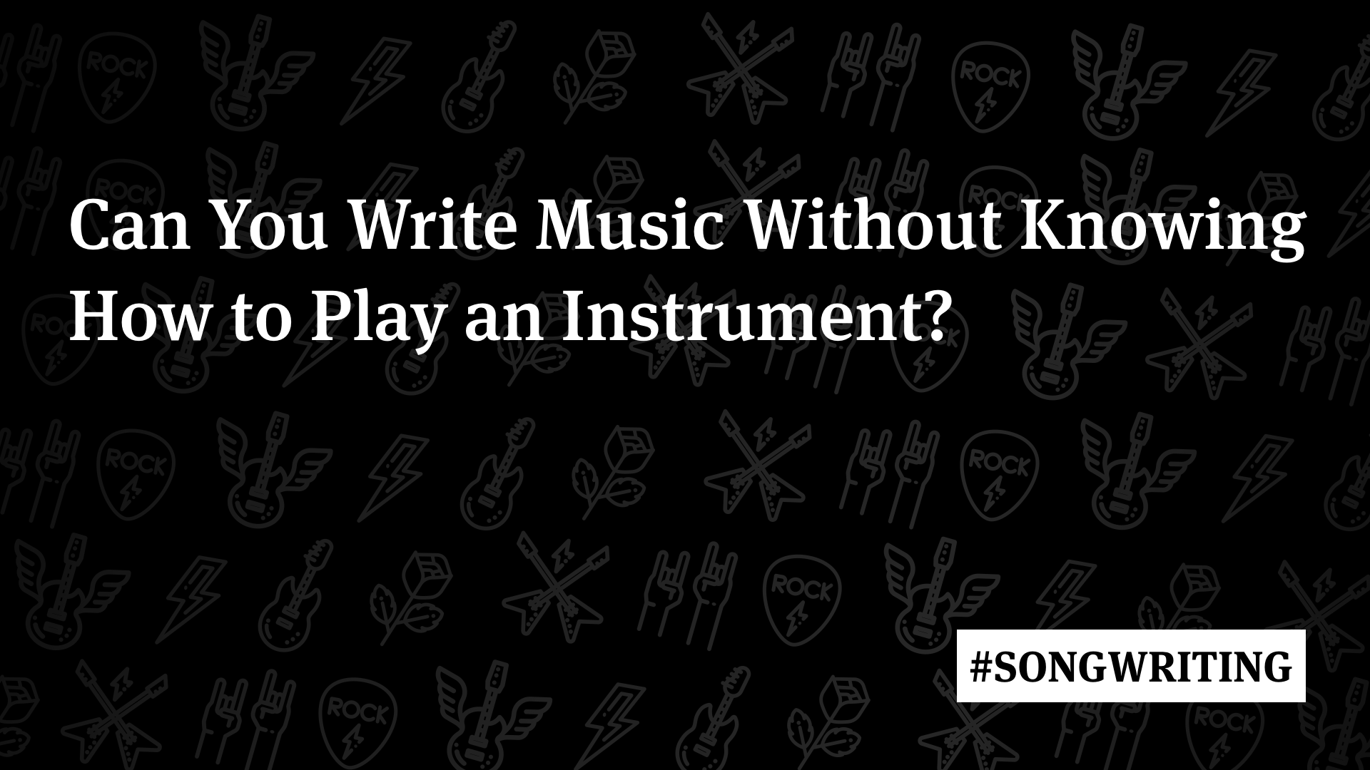 Can You Write Music Without Knowing How To Play An Instrument Guitar can-you-write-music-without-knowing-how-to-play-an-instrument-guitar