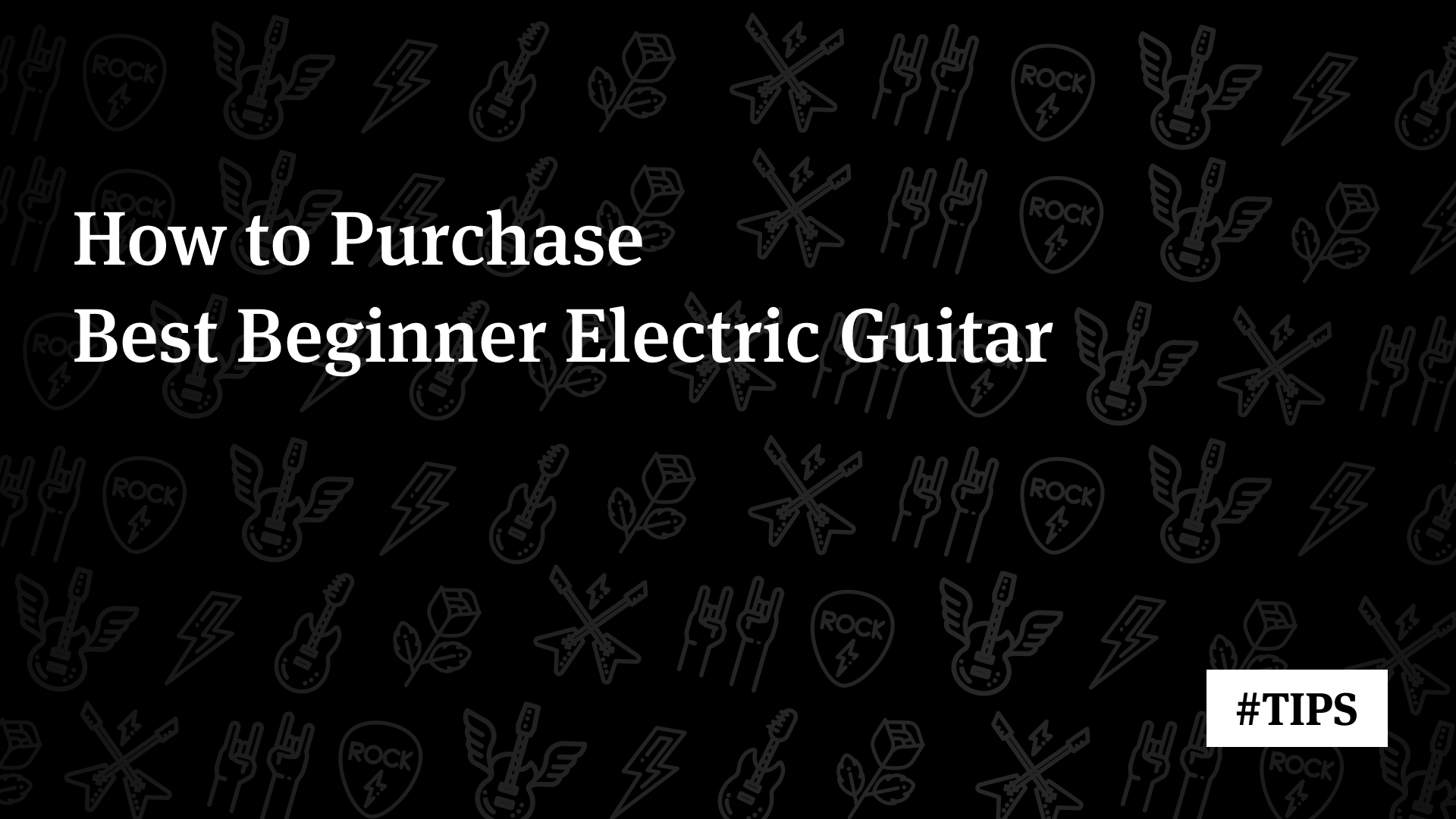 How to Purchase Best Beginner Electric Guitar Guitar Lessons