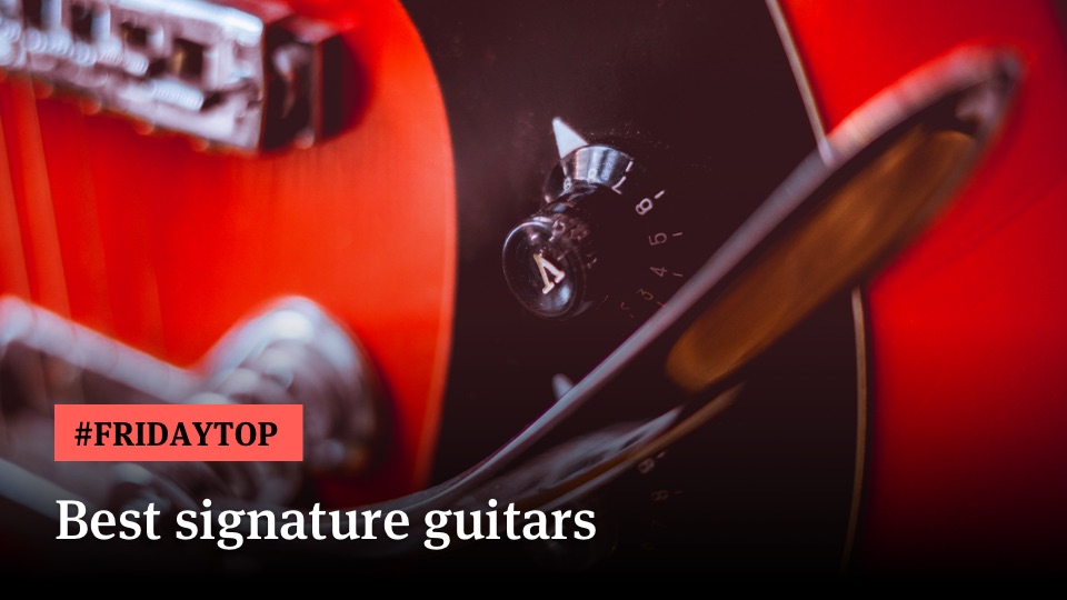 Best Signature Guitars Ultimate Guitar