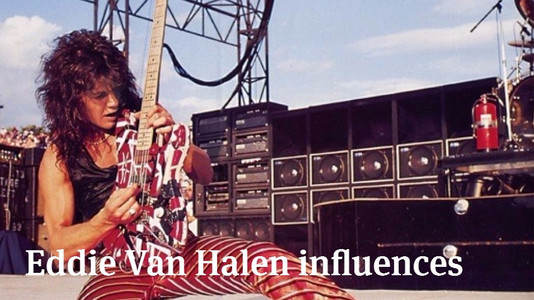 Eddie Van Halen Influences