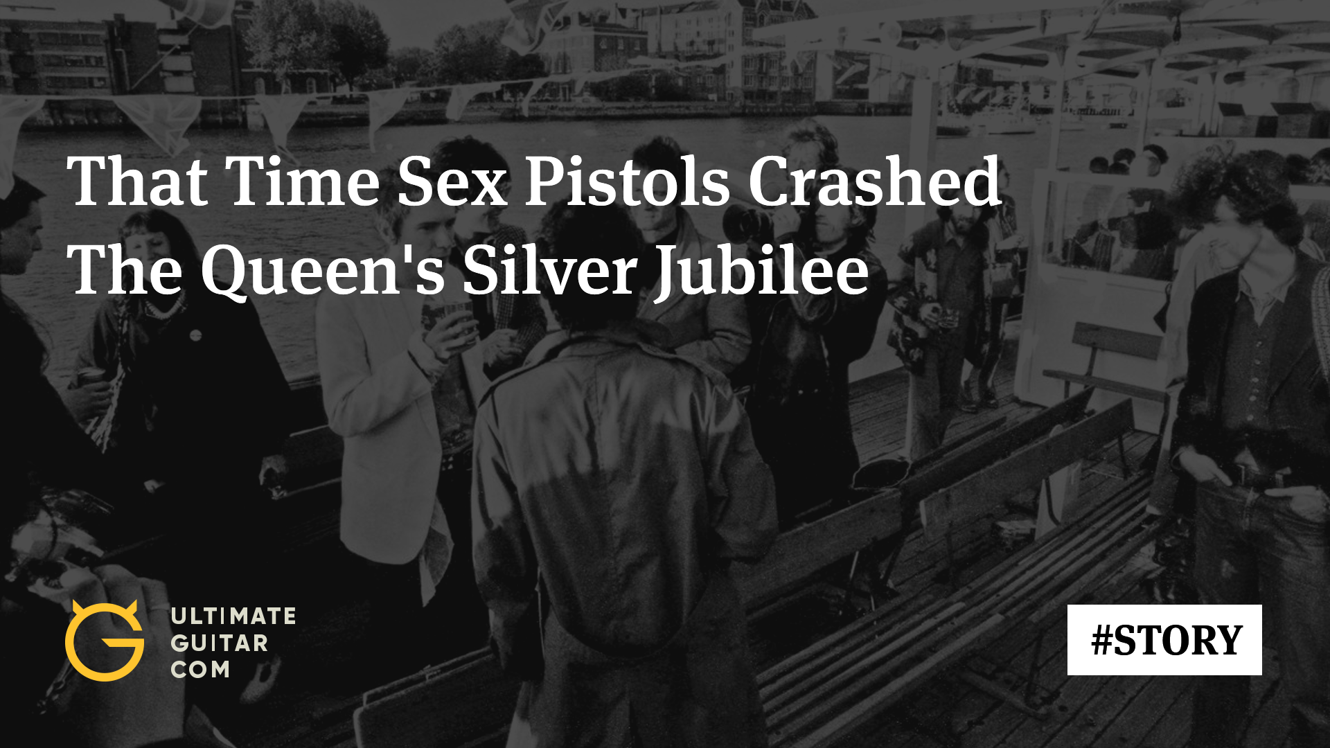 That Time Sex Pistols Crashed The Queen S Silver Jubilee Articles Ultimate Guitar Com