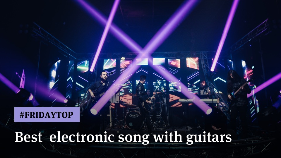 Friday Top 15 Best Electronic Songs With Guitar Ultimate Guitar friday-top-15-best-electronic-songs-with-guitar-ultimate-guitar