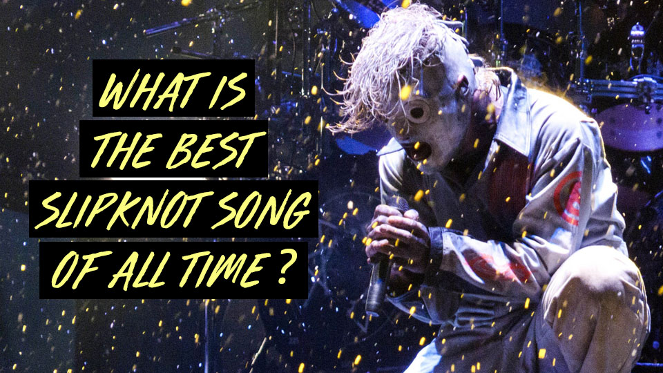 What S The Best Slipknot Song Of All Time Articles Ultimate Guitar Com General commentthis song is about a virus creeping up on someone and slowly and paitently killing them. what s the best slipknot song of all