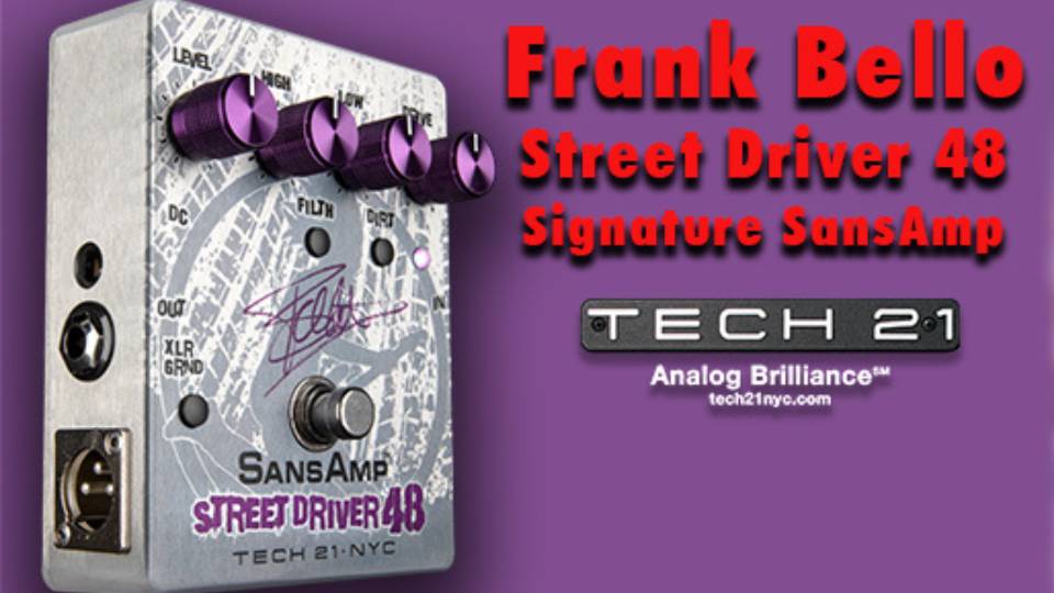 Frank Bello FB48 – Tech 21 NYC