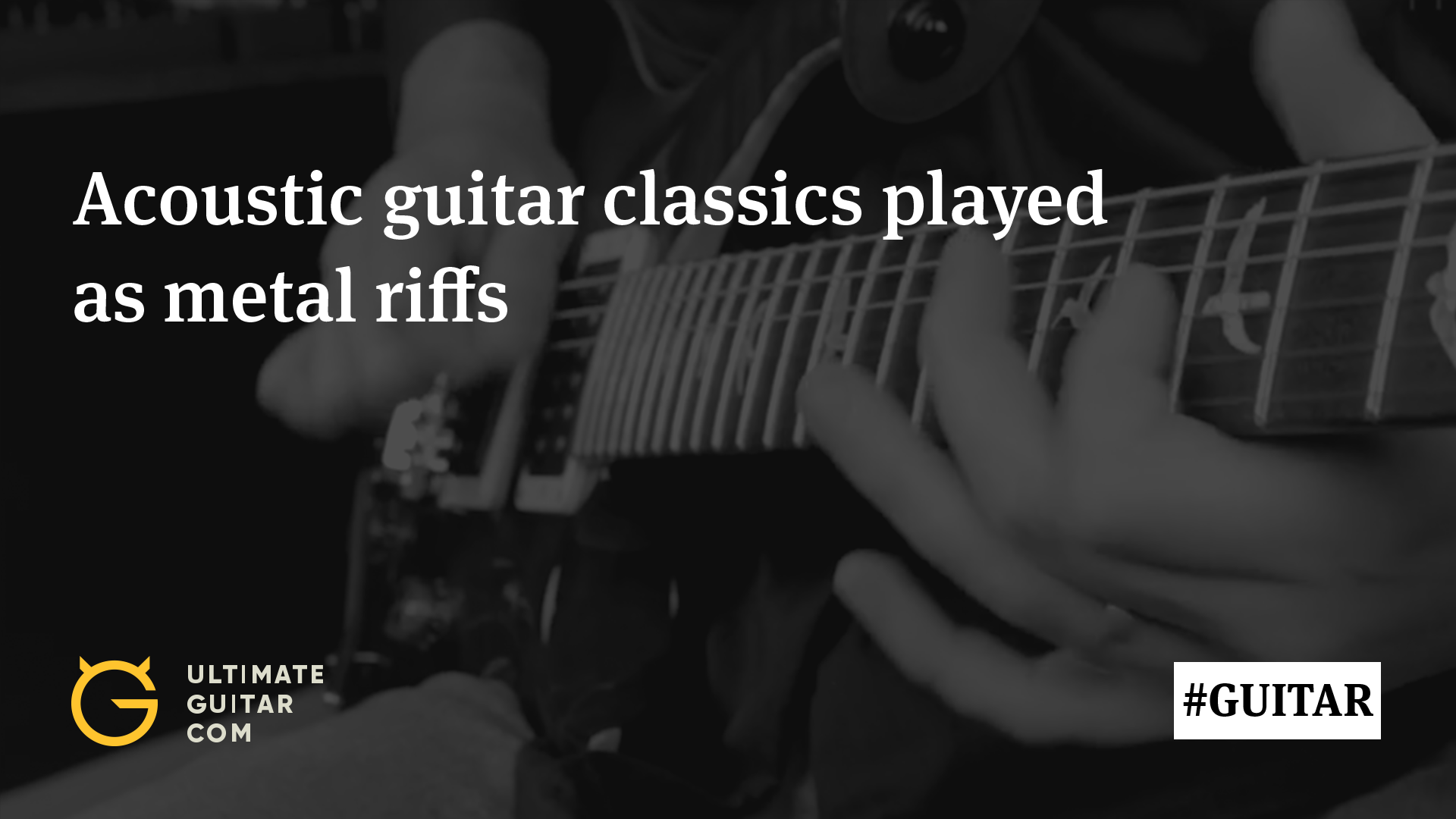 Watch Classic Acoustic Guitar Songs Played as Metal Riffs Music News