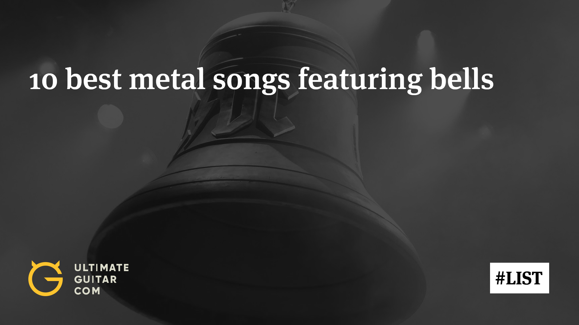 10 Best Metal Songs Featuring Bells Ultimate Guitar