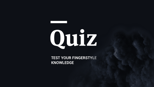 How Well Do You Know Fingerstyle?