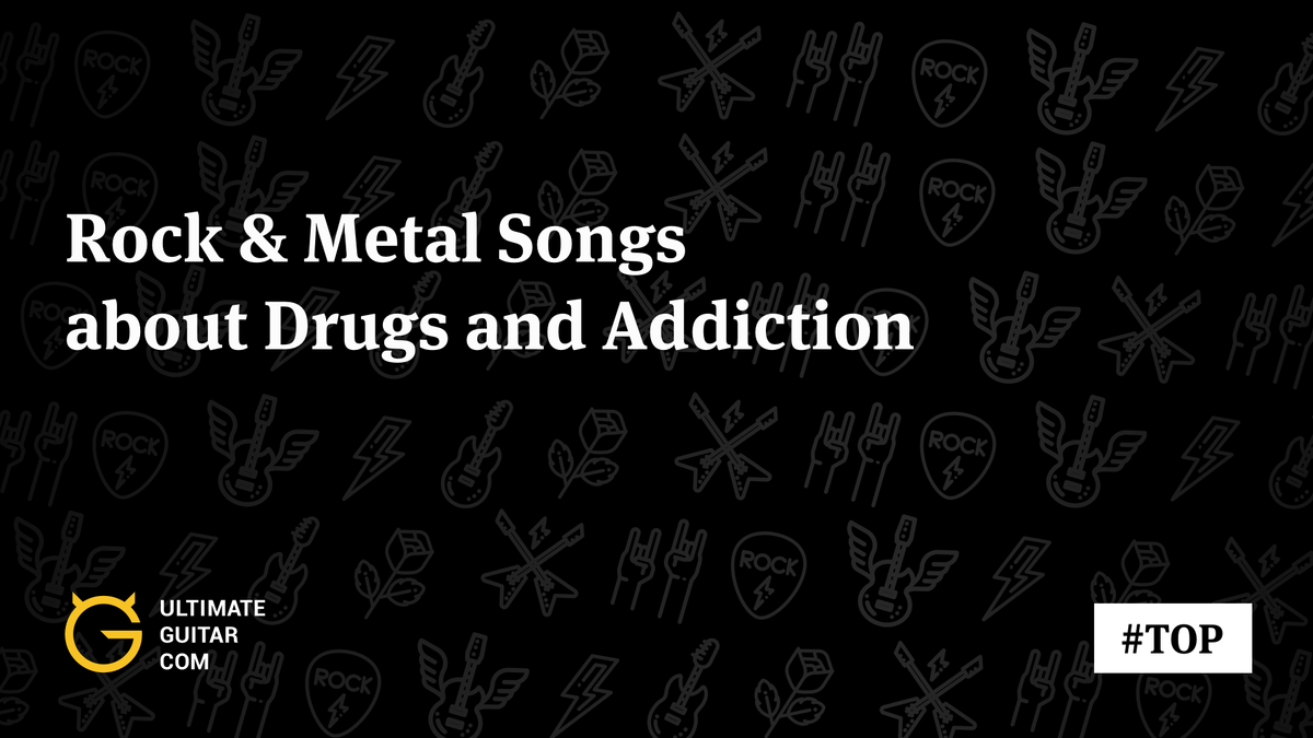 Rock &amp; Metal Songs about Drugs and Addiction | Ultimate Guitar
