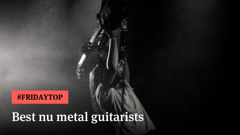Friday Top: 15 Best Nu-Metal Guitarists of All Time | Ultimate Guitar