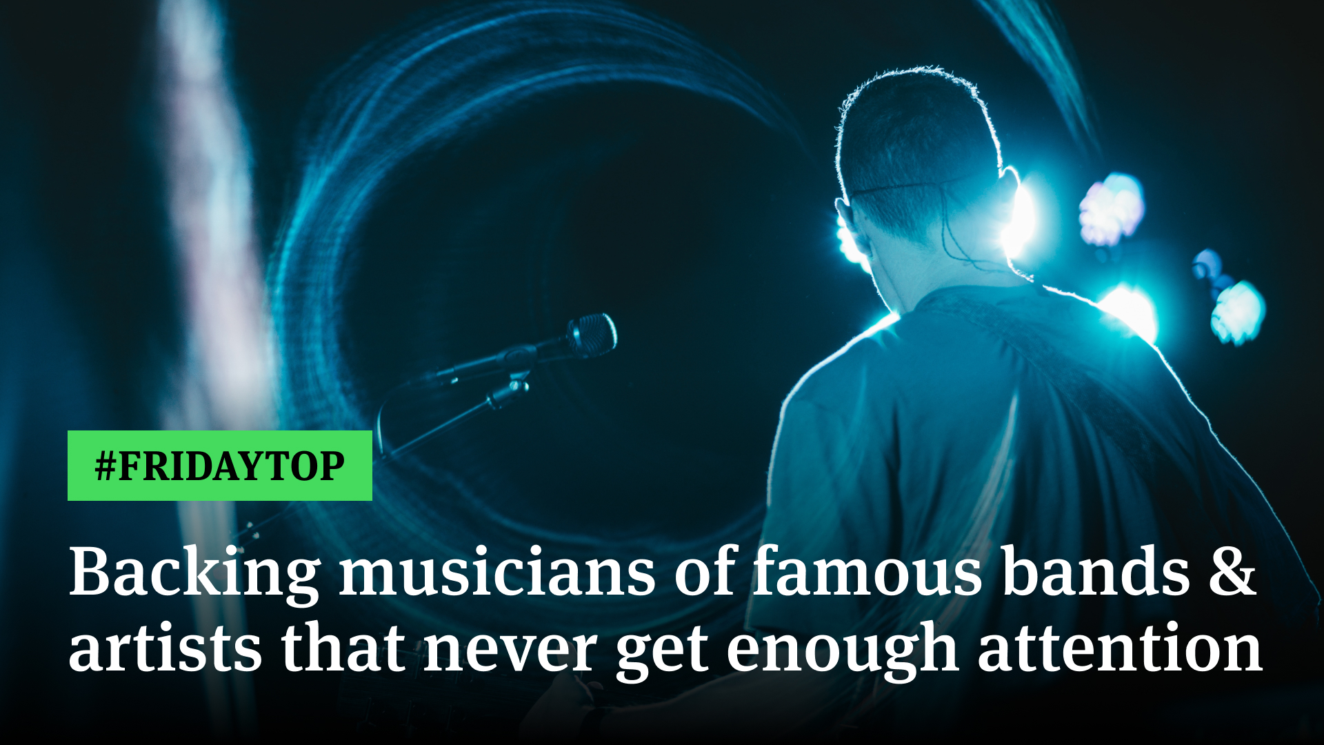 Friday Top 20 Backing Musicians From Famous Bands and Artists That