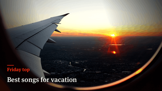 Friday Top: 25 Best Songs for Vacation