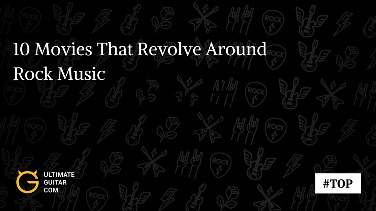 Movie Using All Rocks 10 Movies That Revolve Around Rock Music | | Ultimate Guitar