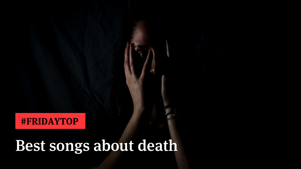 Friday Top 25 Greatest Songs About Death Ultimate Guitar