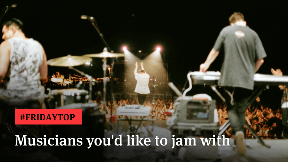 Friday Top 25 Musicians You'd Like to Jam With Articles Ultimate