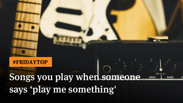 Friday Top 25 Songs To Play On Guitar When Someone Says