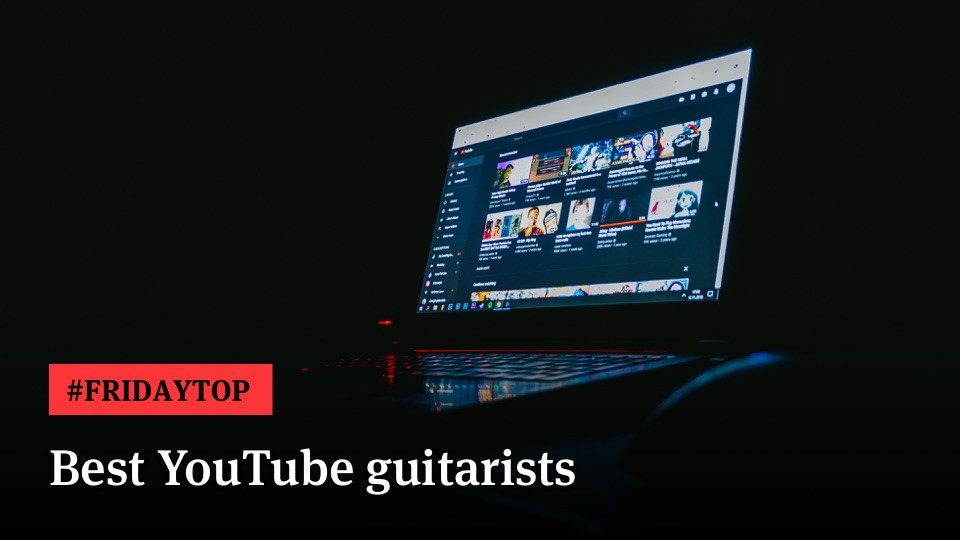 Friday Top 25 Best YouTube Guitarists Ultimate Guitar