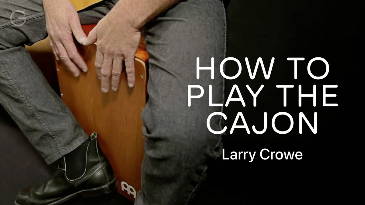 How to Play the Cajon For Beginners by Larry Crowe