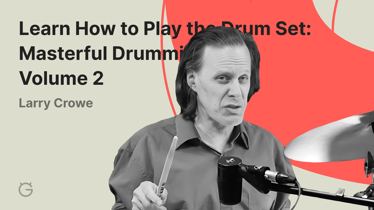 Learn How to Play the Drum Set Masterful Drumming Volume 2 by Larry
