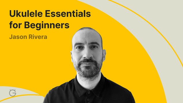 Ukulele Essentials for Beginners, Jason Rivera